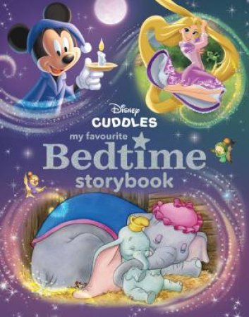 Disney Cuddles: My Favourite Bedtime Storybook by Various