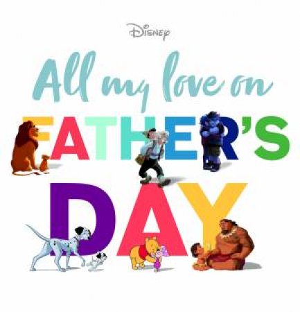 Disney: All My Love On Father's Day by Various