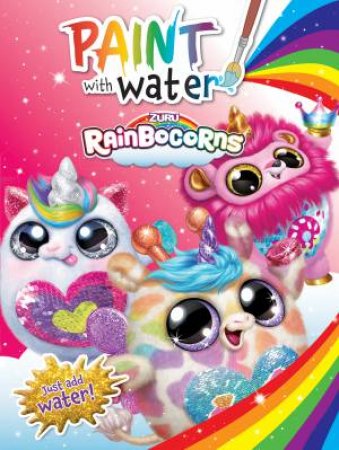 Rainbocorns: Paint With Water by Various