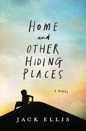 Home And Other Hiding Places by Jack Ellis