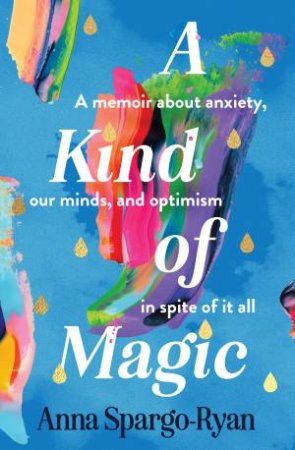 A Kind Of Magic by Anna Spargo-Ryan