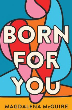 Born for You by Magdalena McGuire