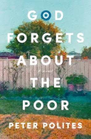 God Forgets About The Poor by Peter Polites