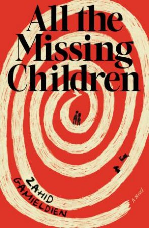 All the Missing Children by Zahid Gamieldien