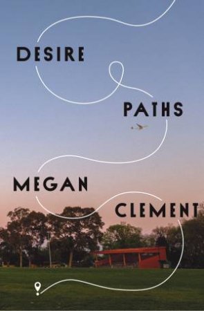 Desire Paths by Megan Clement