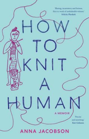 How to Knit a Human by Anna Jacobson