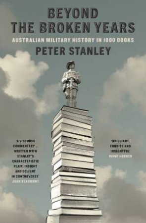 Beyond The Broken Years by Peter Stanley