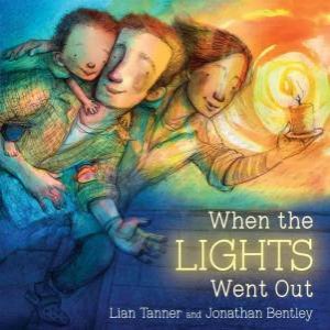 When the Lights Went Out by Jonathan Bentley & Lian Tanner