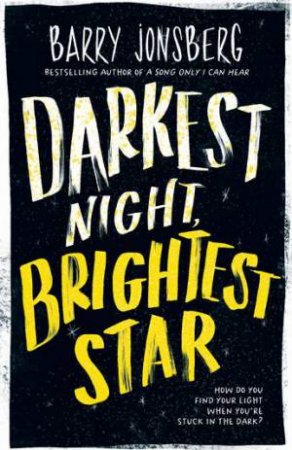 Darkest Night, Brightest Star by Barry Jonsberg