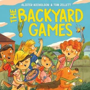 The Backyard Games by Alister Nicholson & Tom Jellett