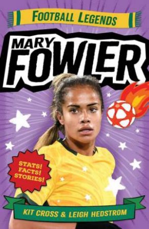 Football Legends: Mary Fowler by Leigh Hedstrom & Kit Cross