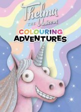 Thelma the Unicorn Colouring Adventures