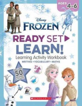 Frozen: Ready Set Learn! Learning Activity Workbook (Disney: Ages 4-6 Years) by Various