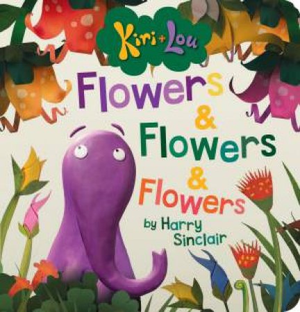 Kiri + Lou: Flowers And Flowers And Flowers by Various