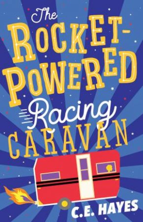 The Rocket-Powered Racing Caravan by Clare Hayes