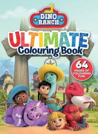 Dino Ranch: Ultimate Colouring Book by Various