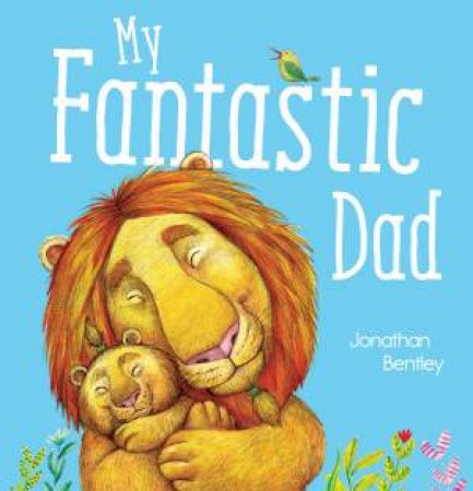 My Fantastic Dad by Jonathan Bentley