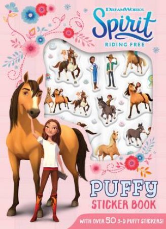 Spirit Riding Free: Puffy Sticker Book by Various