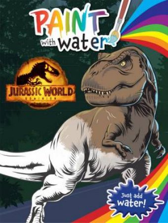 Jurassic World Dominion: Paint With Water by Various