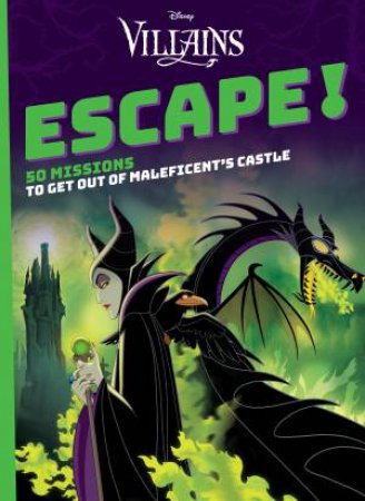 Disney Villains: Escape! 50 Missions To Get Out Of Maleficent's Castle by Various