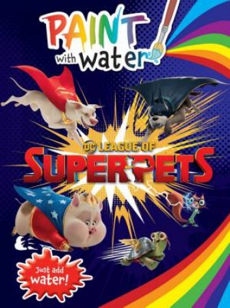 League Of Super-Pets: Paint With Water by Various