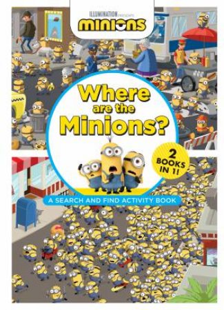 Where Are The Minions? A Search And Find Activity Book by Various