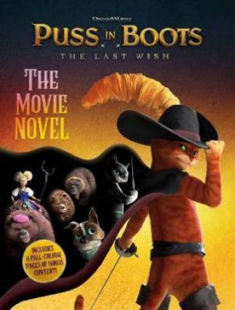 Puss In Boots The Last Wish: Movie Novel by Cala Spinner