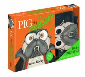 Pig The Monster (Book And Dress-Up Set) by Aaron Blabey & Aaron Blabey