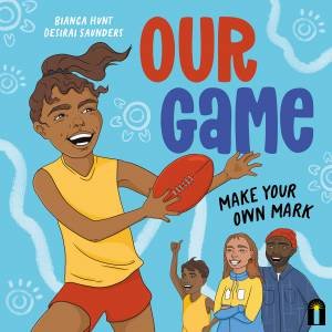 Our Game by Bianca Hunt & Desirai Saunders