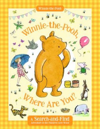 Winnie-the-Pooh, Where Are You? by Winnie-the-Pooh