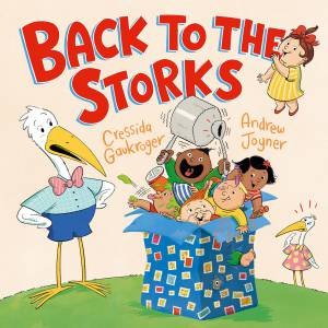 Back to the Storks by Cressida Gaukroger & Andrew Joyner