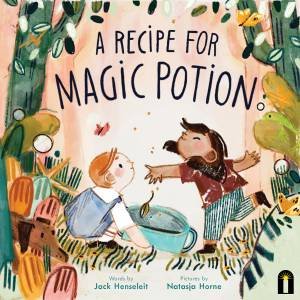 A Recipe for Magic Potion by Jack Henseleit & Natasja Horne