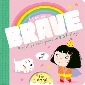 I Can Be Brave by Kathryn Jewitt & Ailie Busby