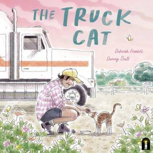 The Truck Cat by Deborah Frenkel & Danny Snell