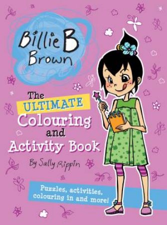 Billie B Brown: The Ultimate Colouring And Activity Book by Sally Rippin & Aki Fukuoka