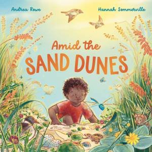 Amid the Sand Dunes by Andrea Rowe & Hannah Sommerville