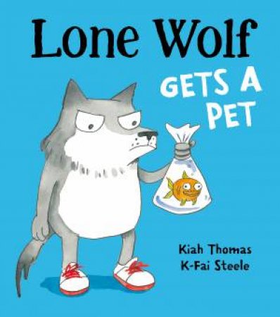 Lone Wolf Gets a Pet by Kiah Thomas & K-Fai Steele