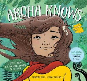 Aroha Knows by Rebekah Lipp & Craig Phillips