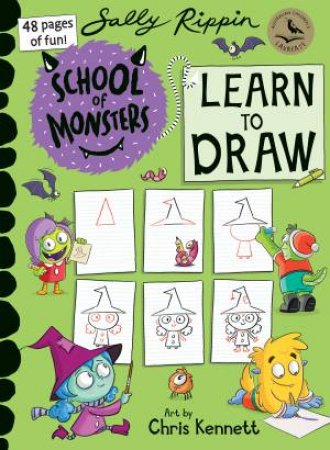 School of Monsters: Learn to Draw by Sally Rippin & Chris Kennett