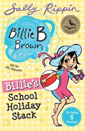 Billie’s School Holiday Stack by Sally Rippin & Aki Fukuoka