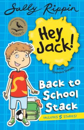 Jack’s Back to School Stack by Sally Rippin & Stephanie Spartels