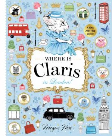 Where is Claris in London! by Megan Hess