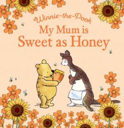 My Mum is Sweet as Honey by Winnie-the-Pooh