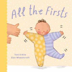 All the Firsts by Toni D'Alia & Sian Wheatcroft