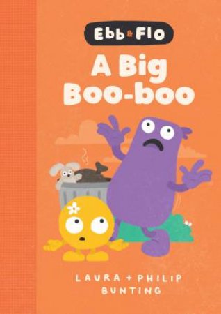 Ebb and Flo A Big Boo-Boo Library Edition by Laura Bunting & Philip Bunting