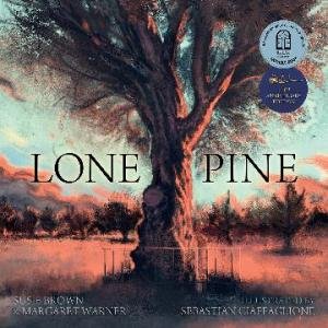 Lone Pine by Susie Brown & Margaret Warner & Sebastian Ciaffaglione