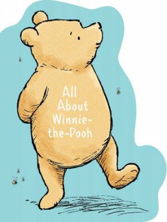 All About Winnie-the-Pooh by Winnie-the-Pooh