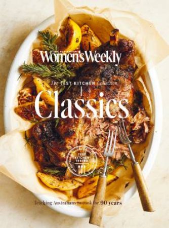 Test Kitchen Classics by The Australian Women's Weekly