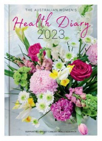 The Australian Women's Health Diary 2023 by Breast Cancer Trials