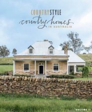 Country Style Country Homes in Australia Volume 2